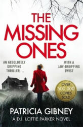 Missing Ones: An absolutely gripping thriller with a jaw-dropping twist - Patricia Gibney (ISBN: 9780751572179)