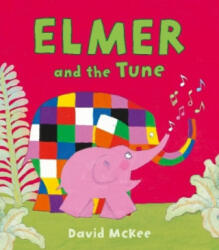 Elmer and the Tune - David McKee (ISBN: 9781783445936)