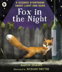 Fox in the Night: A Science Storybook About Light and Dark - Martin Jenkins (ISBN: 9781406379754)