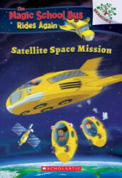 Satellite Space Mission (the Magic School Bus Rides Again), 4 (ISBN: 9781338262513)