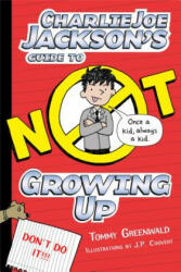 GUIDE TO NOT GROWING UP - Tommy Greenwald, J. P. Coovert (ISBN: 9781250158352)