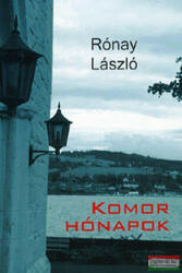Rónay György - Komor hónapok (2009)