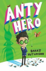 Anty Hero - Barry Hutchison, Tom Percival (ISBN: 9781781128367)