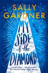 My Side of the Diamond - Sally Gardner (ISBN: 9781471406812)