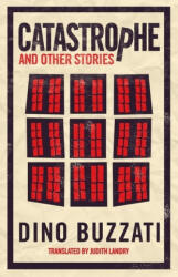 Catastrophe and Other Stories - Dino Buzzati (ISBN: 9781847497369)