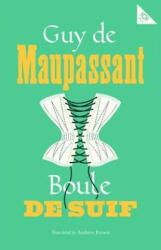 Boule de Suif - Guy de Maupassant, Andrew Brown (ISBN: 9781847497642)