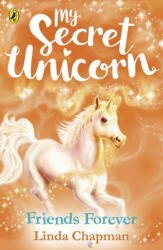 My Secret Unicorn: Friends Forever - Linda Chapman (ISBN: 9780241354308)