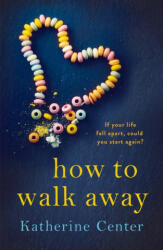 How to Walk Away - Katherine Center (ISBN: 9781509858941)