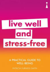 Practical Guide to Well-being - Patricia Furness-Smith (ISBN: 9781785783791)