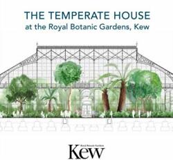 Temperate House at the Royal Botanic Gardens - Kew, The - Michelle Payne (ISBN: 9781842466643)