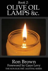 Book 2: Olive Oil Lamps &c. - Ron Brown, Gaye Levy (ISBN: 9780985333775)