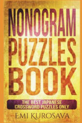 Nonogram Puzzles Book: The Best Japanese Crossword Puzzles Only (ISBN: 9781549534362)