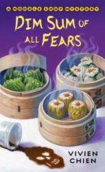 Dim Sum of All Fears - VIVIEN CHIEN (ISBN: 9781250129178)