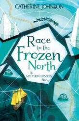 Race to the Frozen North - Catherine Johnson (ISBN: 9781781128404)