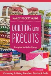 Quilting with Precuts Handy Pocket Guide: 25+ Blocks - Tips for Using Bundles Stacks & Strips (ISBN: 9781617457814)
