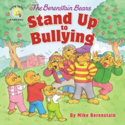 The Berenstain Bears Stand Up to Bullying (ISBN: 9780310764458)