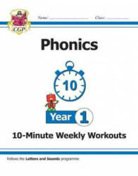 KS1 English 10-Minute Weekly Workouts: Phonics - Year 1 (ISBN: 9781789080209)