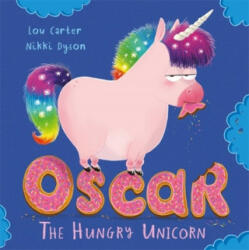 Oscar the Hungry Unicorn - Lou Carter (ISBN: 9781408355756)