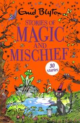Stories of Magic and Mischief - Contains 30 classic tales (ISBN: 9781444942576)