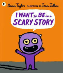 I Want to Be in a Scary Story - Sean Taylor (ISBN: 9781406380002)