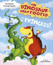 Dinosaur that Pooped a Princess! - Tom Fletcher, Dougie Poynter (ISBN: 9781782955429)