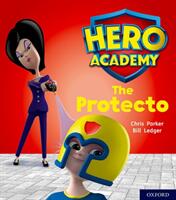 Hero Academy: Oxford Level 6 Orange Book Band: The Protecto (ISBN: 9780198416326)