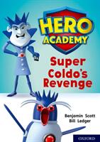 Hero Academy: Oxford Level 9 Gold Book Band: Super Coldo's Revenge (ISBN: 9780198416548)