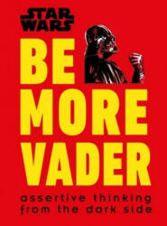 Star Wars Be More Vader - Christian Blauvelt (ISBN: 9780241351055)