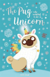 Pug Who Wanted to Be a Unicorn - Noelle Winters (ISBN: 9781408358337)