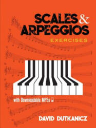 Scales and Arpeggios: Exercises - David Dutkanicz (ISBN: 9780486823935)