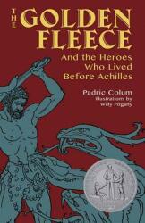 The Golden Fleece: And the Heroes Who Lived Before Achilles (ISBN: 9780486824475)