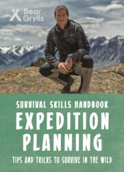 Bear Grylls Survival Skills: Expedition Planning (ISBN: 9781786960665)