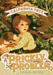A Prickly Problem: Calpurnia Tate Girl Vet (ISBN: 9781250177193)