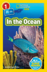 National Geographic Kids Readers: In the Ocean (L1/Co-reader) - Jennifer Szymanski (ISBN: 9781426332357)