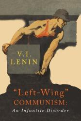 Left-Wing Communism - V. I. Lenin (ISBN: 9781684222179)