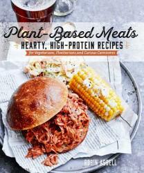 Plant-Based Meats - Robin Asbell (ISBN: 9781682682210)