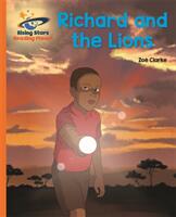 Reading Planet - Richard and the Lions - Orange: Galaxy (ISBN: 9781510434387)