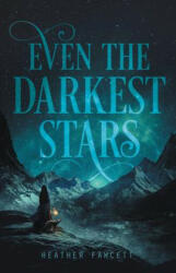 Even the Darkest Stars - FAWCETT HEATHER (ISBN: 9780062463395)