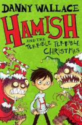 Hamish and the Terrible Terrible Christmas and Other Stories - Danny Wallace (ISBN: 9781471176579)