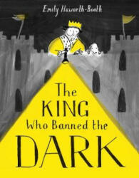 King Who Banned the Dark - Emily Haworth-Booth (ISBN: 9781843653974)
