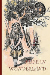 Alice in Wonderand - with 42 Original Illustrations by Sir John Tenniel (2011)