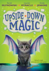 Upside Down Magic - Sarah Mlynowski, Lauren Myracle, Emily Jenkins (ISBN: 9781407191836)