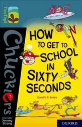 Oxford Reading Tree TreeTops Chucklers: Oxford Level 19: How to Get to School in 60 Seconds - Gareth Jones (ISBN: 9780198420989)