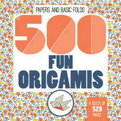 500 Fun Origamis - Mayumi Jezewski (ISBN: 9780228101482)