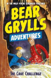 Bear Grylls Adventure 9: The Cave Challenge - Bear Grylls (ISBN: 9781786960559)