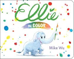 Ellie In Color - Mike Wu (ISBN: 9781368012003)