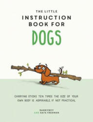 Little Instruction Book for Dogs - Kate Freeman (ISBN: 9781786855336)