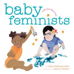 Baby Feminists - LIBBY BABBOTT-KLEIN (ISBN: 9780451480101)