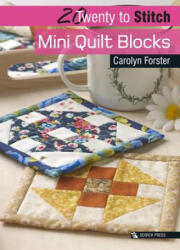 20 to Stitch: Mini Quilt Blocks - Carolyn Forster (ISBN: 9781782216698)