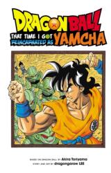 Dragon Ball: That Time I Got Reincarnated as Yamcha! - Akira Toriyama (ISBN: 9781974703715)